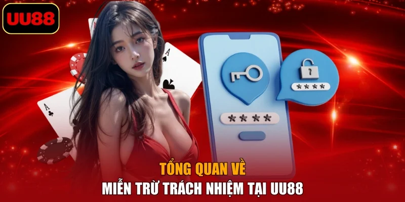 Tổng quan về miễn trừ trách nhiệm tại UU88